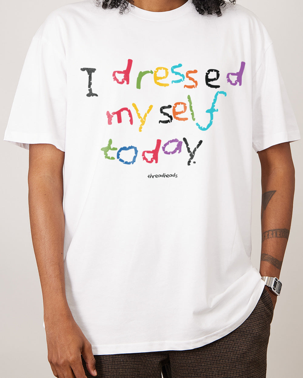 I Dressed Myself Today T-Shirt Australia Online #colour_white
